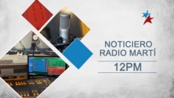 Noticiero de Radio Martí 12:00 PM Noticiero de Radio Martí 12:00 PM